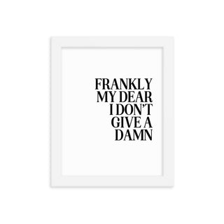 Frankly My Dear Quote FRAMED WALL ART POSTER - The Art Snob