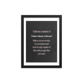 I Don’t Chase, I attract FRAMED WALL ART POSTER - The Art Snob