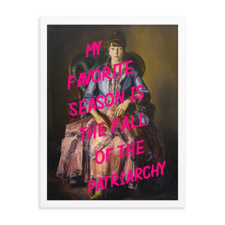 My Favorite Season is the fall of patriarchy (Pink) FRAMED WALL ART POSTER PRINT - The Art Snob