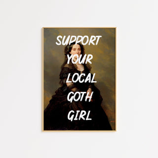 Support your local goth girl FRAMED WALL ART POSTER PRINT - The Art Snob