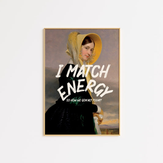 I Match Energy Altered Art FRAMED WALL ART POSTER - The Art Snob